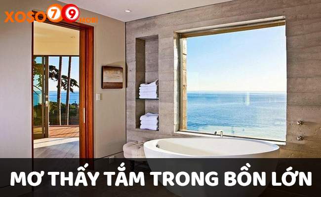 Giấc mơ thấy mình đi tắm trong chiếc bồn lớn là gì?